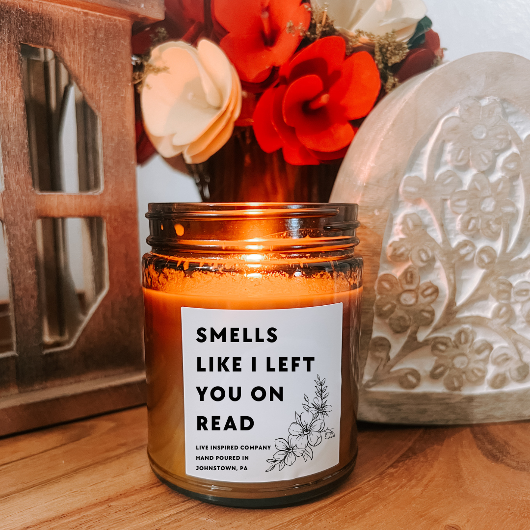 Smells Like I Left You on Read - 9 oz. Candle